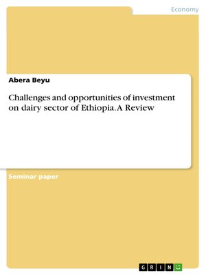 cover image of Challenges and opportunities of investment on dairy sector of Ethiopia. a Review